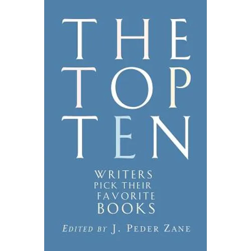 The Top Ten: Writers Pick Their Favorite Books