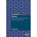 Robbery: The Tipping Point Between Theft and Violence
