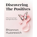 Discovering the Positives: A Woman's Journey through Triple Negative Breast Cancer