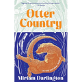 Otter Country: An Unexpected Adventure in the Natural World
