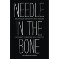 Needle in the Bone: How a Holocaust Survivor and a Polish Resistance Fighter Beat the Odds and Found Each Other