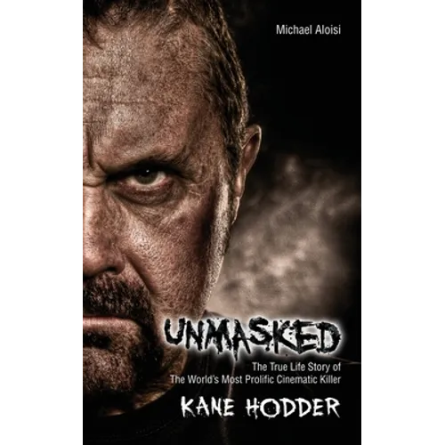 Unmasked: The True Story of the World's Most Prolific, Cinematic Killer