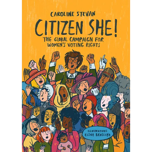 Citizen She!: The Global Campaign for Women's Voting Rights