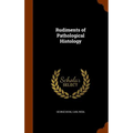 Rudiments of Pathological Histology