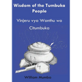 Wisdom of the Tumbuka People: Vinjeru vya Ŵanthu ŵa Citumbuka