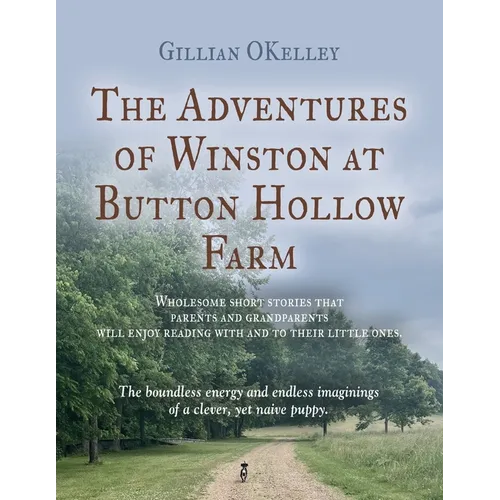 The Adventures of Winston at Button Hollow Farm