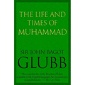 The Life and Times of Muhammad
