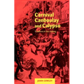 Carnival, Canboulay and Calypso: Traditions in the Making