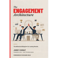 The Engagement Architecture: The Behavioral Blueprint for Lasting Results
