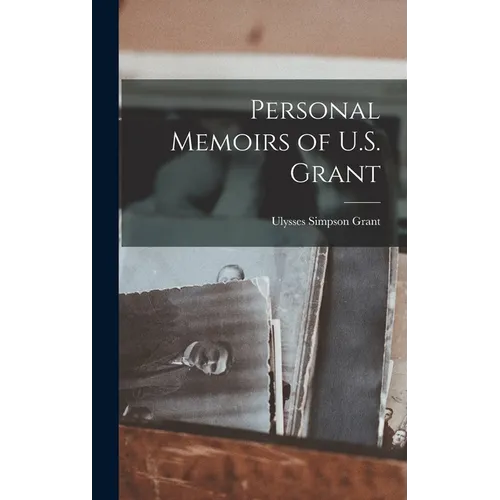 Personal Memoirs of U.S. Grant