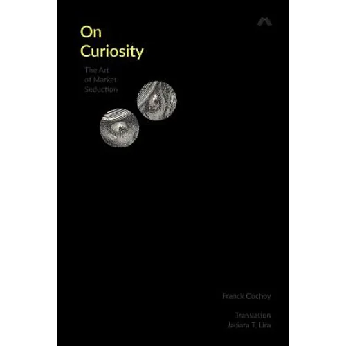 On Curiosity: The Art of Market Seduction
