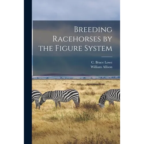 Breeding Racehorses by the Figure System