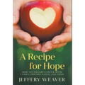 A Recipe for Hope: How We Fought Cancer with Family, Friends, Faith, and Food