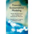 Financial Econometrics Modeling: Market Microstructure, Factor Models and Financial Risk Measures