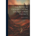 The Physical Geology of the Grand Cañon District