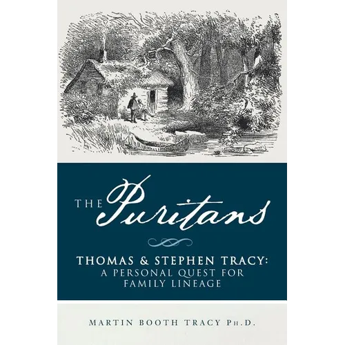 The Puritans Thomas & Stephen Tracy: A Personal Quest for Family Lineage