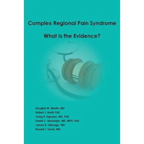 Complex Regional Pain Syndrome - What is the Evidence?