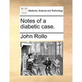 Notes of a diabetic case.