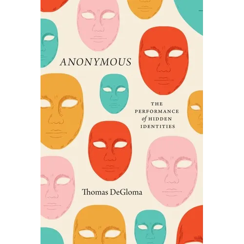 Anonymous: The Performance of Hidden Identities