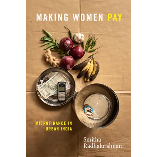 Making Women Pay: Microfinance in Urban India