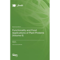 Functionality and Food Applications of Plant Proteins (Volume II)