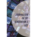 Journalism in the Generation Z Age