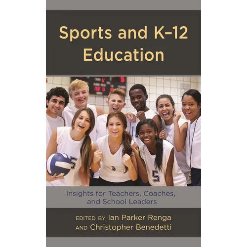Sports and K-12 Education: Insights for Teachers, Coaches, and School Leaders