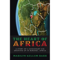 The Heart of Africa: A Story of a Missionary Kid Growing up in Burundi, Africa