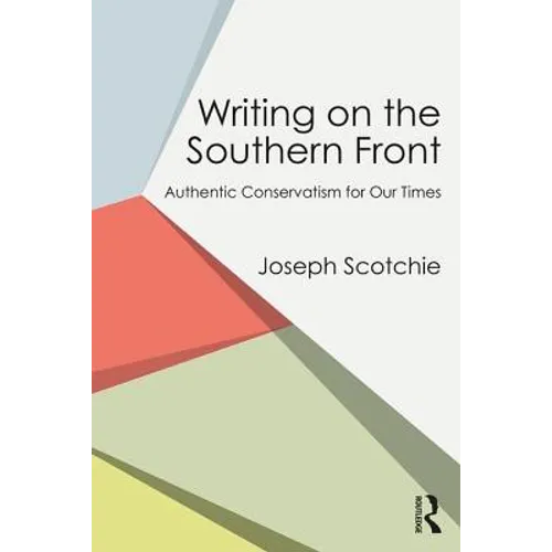 Writing on the Southern Front: Authentic Conservatism for Our Times