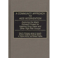 A Community Approach to AIDS Intervention: Exploring the Miami Outreach Project for Injecting Drug Users and Other High Risk Groups