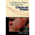 A Step-By-Step Guide to Clinical Trials: .