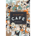 Startup Cafe: Stories from Silicon Valley and beyond