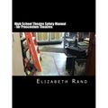 High School Theatre Safety Manual: For Proscenium Theatres