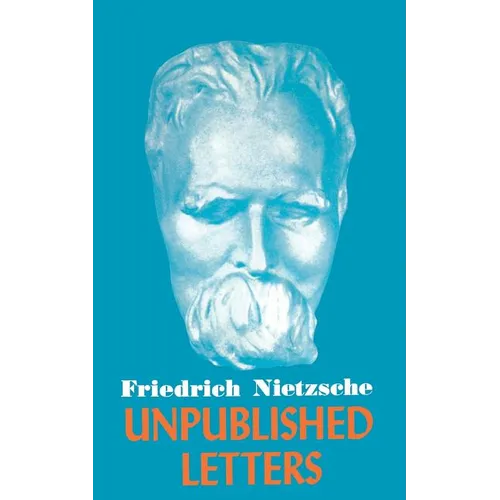 Nietzsche Unpublished Letters