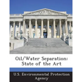 Oil/Water Separation: State of the Art