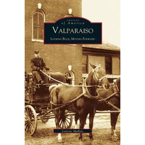 Valparaiso: Looking Back, Moving Forward