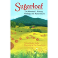 Sugarloaf: The Mountain's History, Geology, and Natural Lore