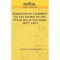 Narrative of a Journey to the Shores of the Polar Sea in the Years 1819-1822