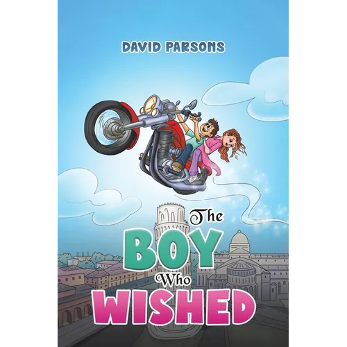 The Boy Who Wished