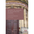Access to Justice in Magistrates' Courts: A Study of Defendant Marginalisation