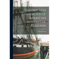 History and Character of American Revivals of Religion
