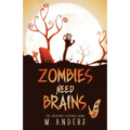 Zombies Need Brains