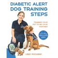 Diabetic Alert Dog Training Steps: Training Your Pet To Be Your Partner