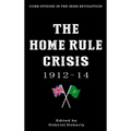The Home Rule Crisis: 1912-14