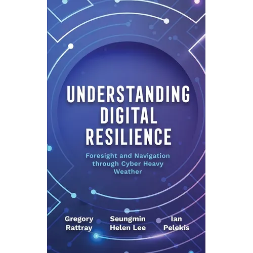 Understanding Digital Resilience: Foresight and Navigation through Cyber Heavy Weather