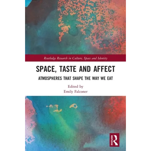 Space, Taste and Affect: Atmospheres That Shape the Way We Eat