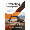 Extracting Development: Contested Resource Frontiers in Mainland Southeast Asia