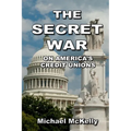 The Secret War on America's Credit Unions