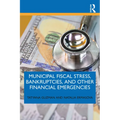 Municipal Fiscal Stress, Bankruptcies, and Other Financial Emergencies