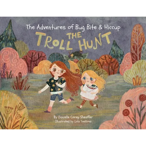 The Adventures of Bug Bite & Hiccup: The Troll Hunt